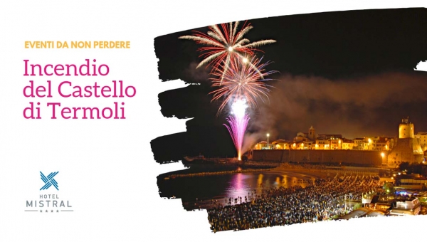 Fire of the Termoli Castle, the most awaited event in August